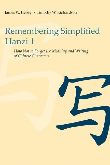 Cover: 9780824833237 | Remembering Simplified Hanzi 1: How Not to Forget the Meaning and...