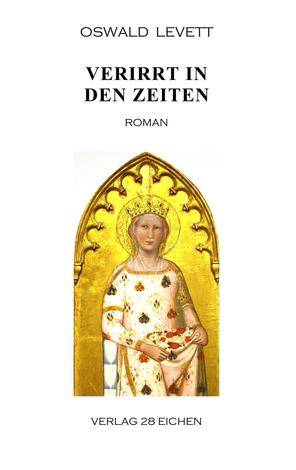 Cover: 9783960271048 | Verirrt in den Zeiten | Roman | Oswald Levett | Taschenbuch | Deutsch