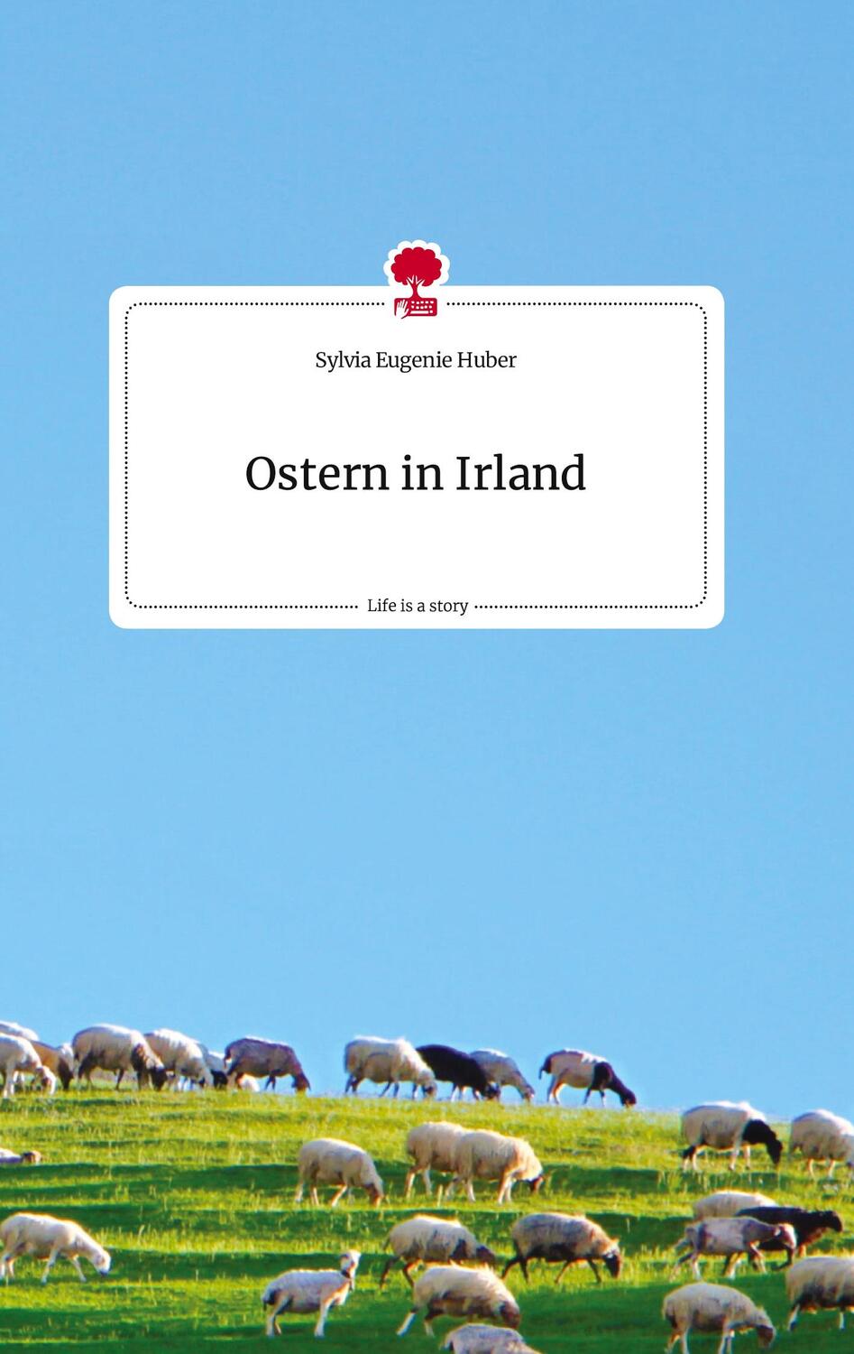 Cover: 9783710806933 | Ostern in Irland. Life is a Story - story.one | Sylvia Eugenie Huber