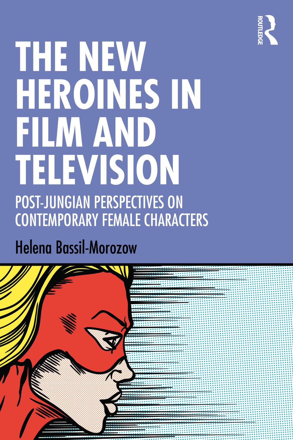 Cover: 9781032181400 | The New Heroines in Film and Television | Helena Bassil-Morozow | Buch