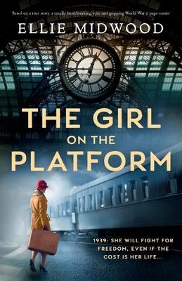 Cover: 9781800198692 | The Girl on the Platform: Based on a true story, a totally...