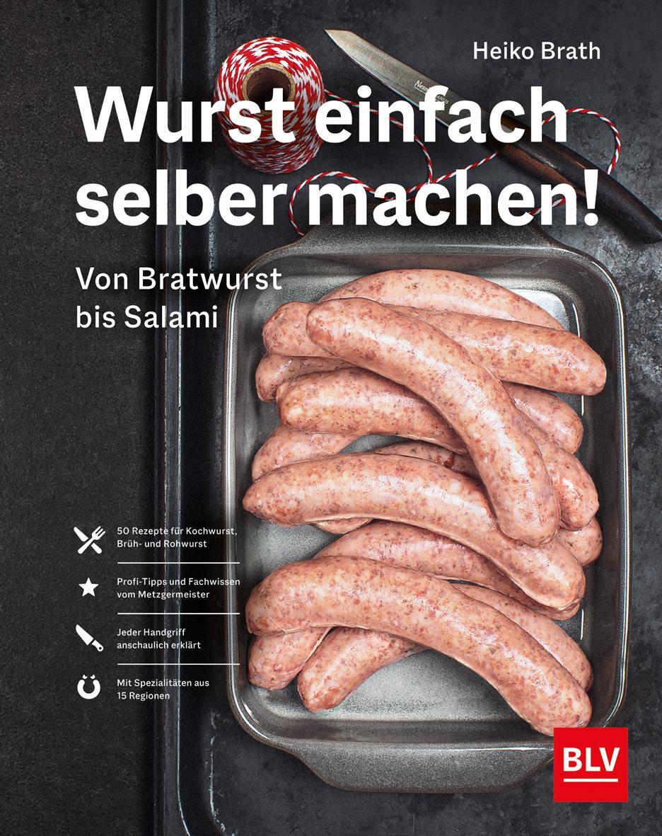 Cover: 9783967470987 | Wurst einfach selber machen! | Von Bratwurst bis Salami | Heiko Brath