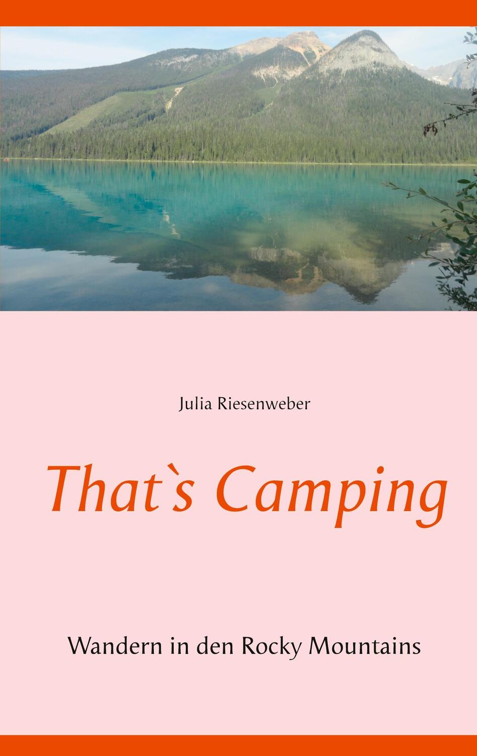 Cover: 9783753495378 | That`s Camping | Wandern in den Rocky Mountains | Julia Riesenweber
