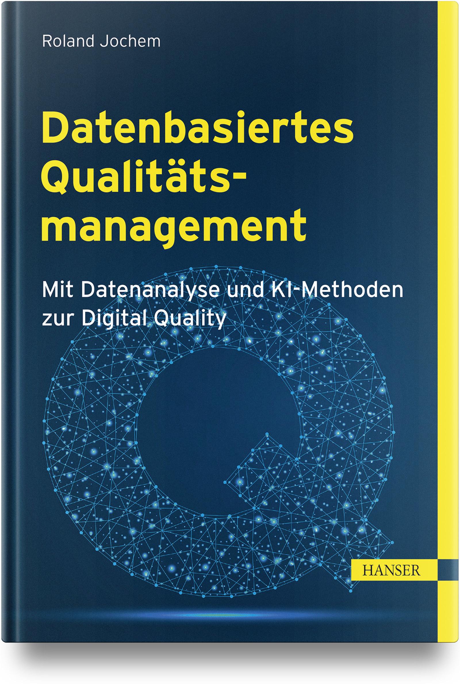 Cover: 9783446481855 | Datenbasiertes Qualitätsmanagement | Roland Jochem | Buch | 300 S.