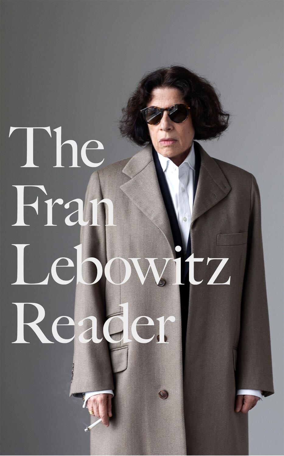Cover: 9780349015880 | The Fran Lebowitz Reader | The Sunday Times Bestseller | Fran Lebowitz