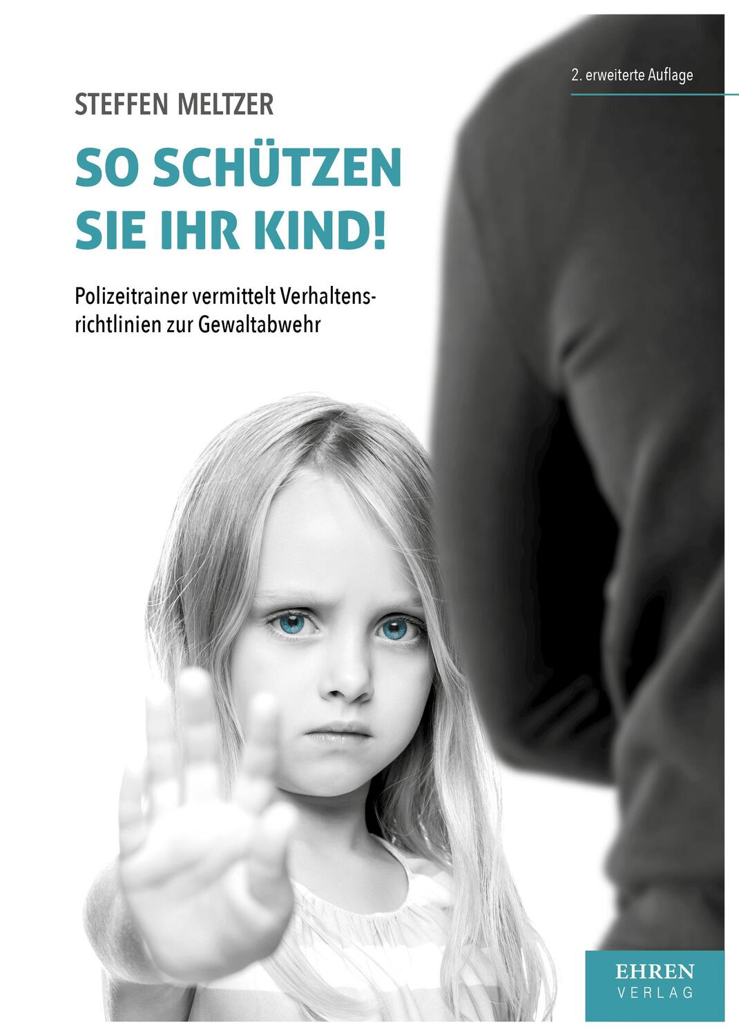 Cover: 9783981955927 | So schützen Sie Ihr Kind! | Steffen Meltzer | Taschenbuch | Deutsch
