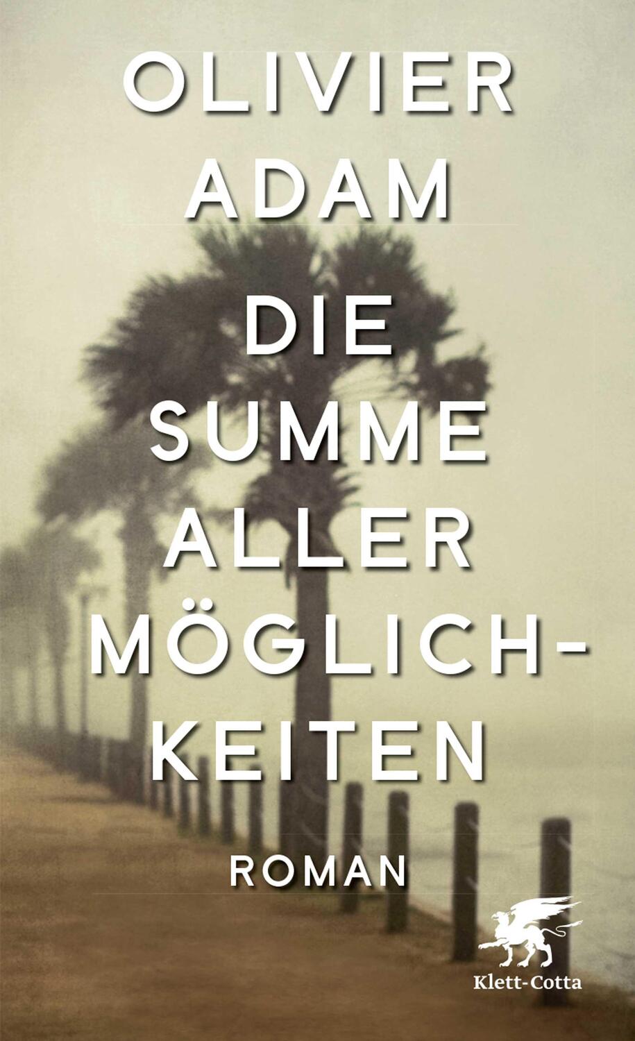 Cover: 9783608980332 | Die Summe aller Möglichkeiten | Olivier Adam | Buch | 445 S. | Deutsch