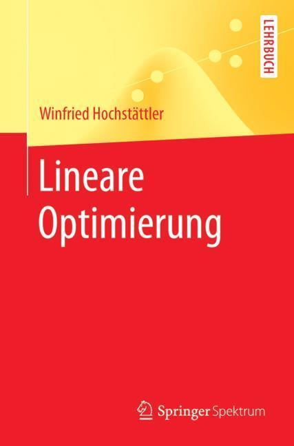 Cover: 9783662544242 | Lineare Optimierung | Winfried Hochstättler | Taschenbuch | Paperback