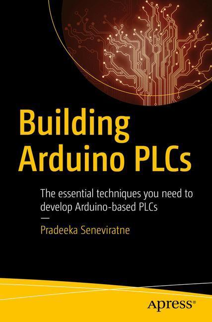 Cover: 9781484226315 | Building Arduino PLCs | Pradeeka Seneviratne | Taschenbuch | Paperback