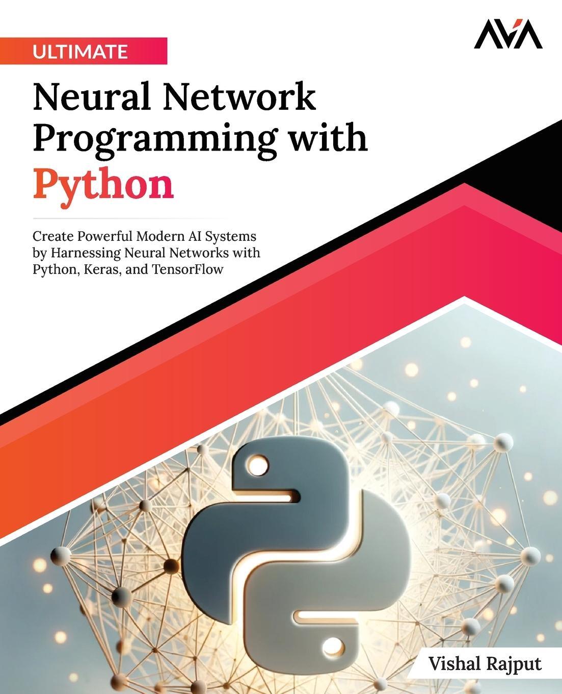 Cover: 9789391246549 | Ultimate Neural Network Programming with Python | Vishal Rajput | Buch