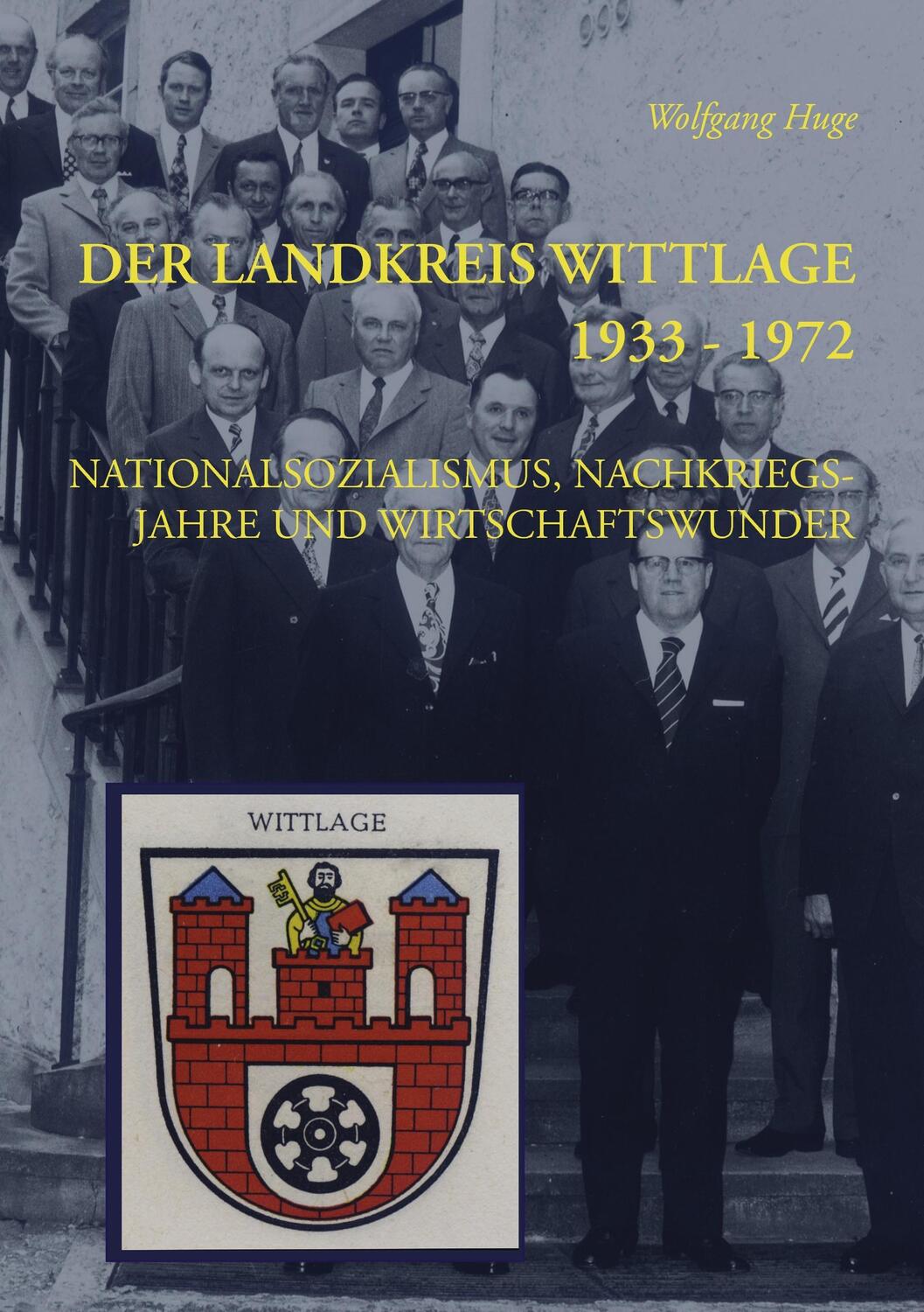 Cover: 9783848210138 | Der Landkreis Wittlage 1933 - 1972 | Wolfgang Huge | Taschenbuch
