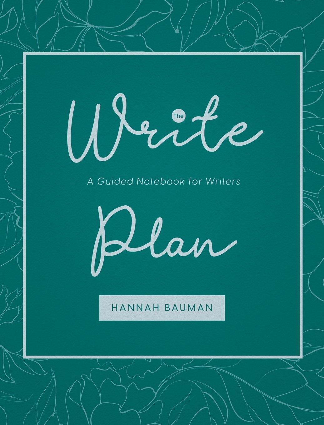 Cover: 9781735455303 | The Write Plan | A Guided Notebook for Writers | Hannah Bauman | Buch