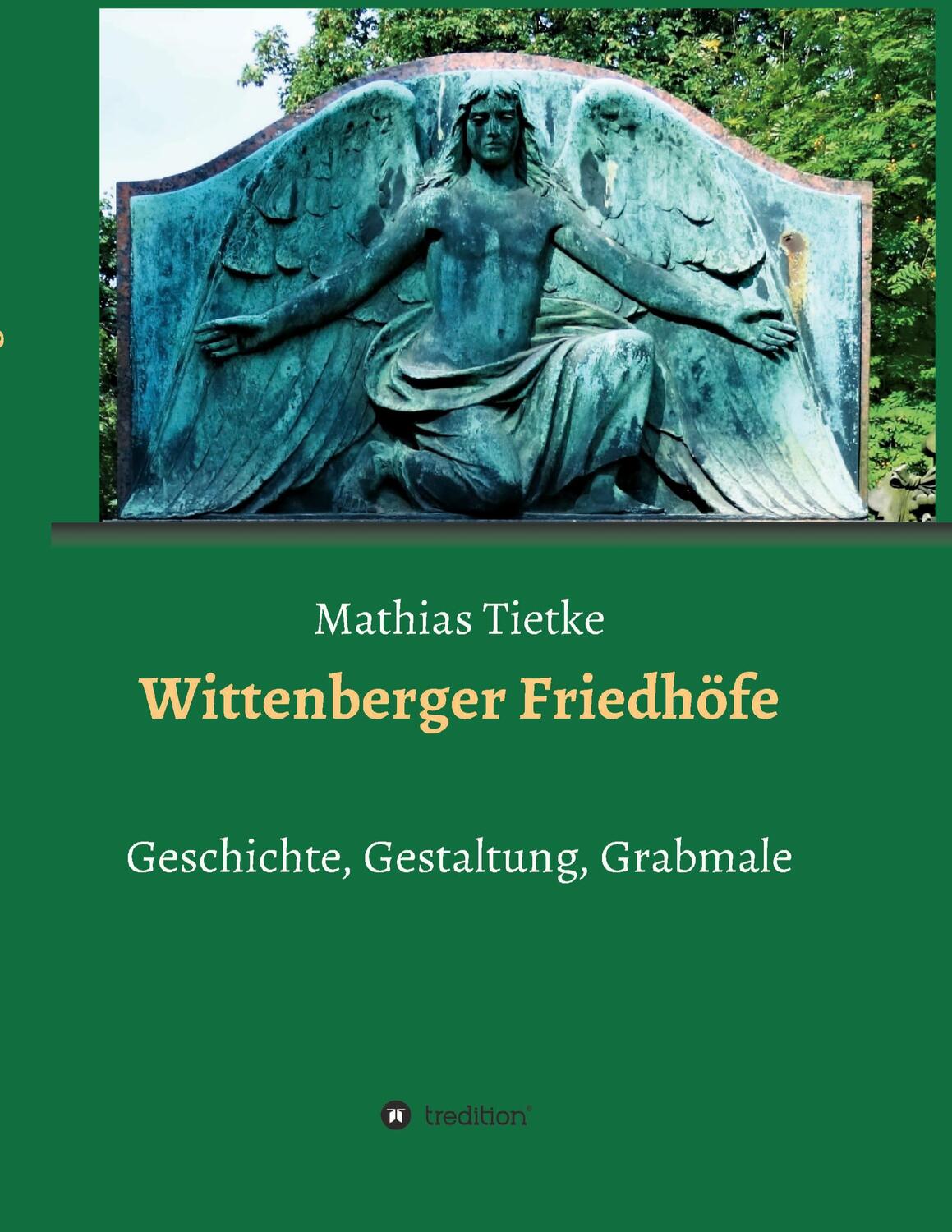 Cover: 9783347761162 | Wittenberger Friedhöfe | Geschichte, Gestaltung, Grabmale | Tietke