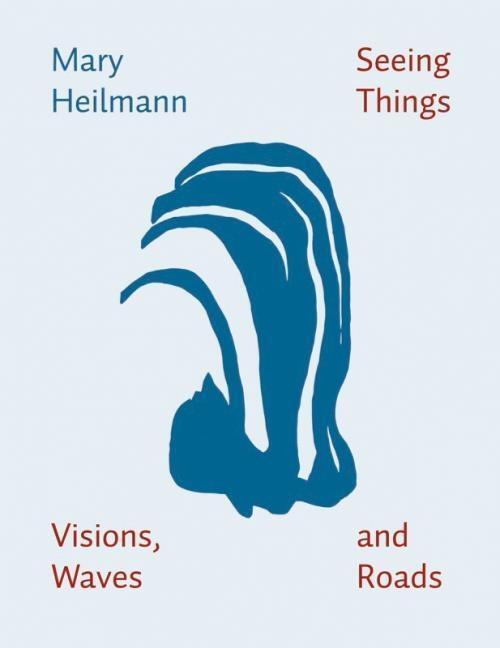 Cover: 9783864420030 | Heilmann, M: Mary Heilmann: Seeing Things, Visions, Waves, a | Deutsch