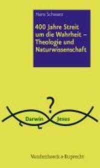 Cover: 9783525540138 | 400 Jahre Streit um die Wahrheit - Theologie und Naturwissenschaft