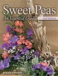 Cover: 9781785005336 | Sweet Peas | An Essential Guide - 2nd Edition | Roger Parsons | Buch