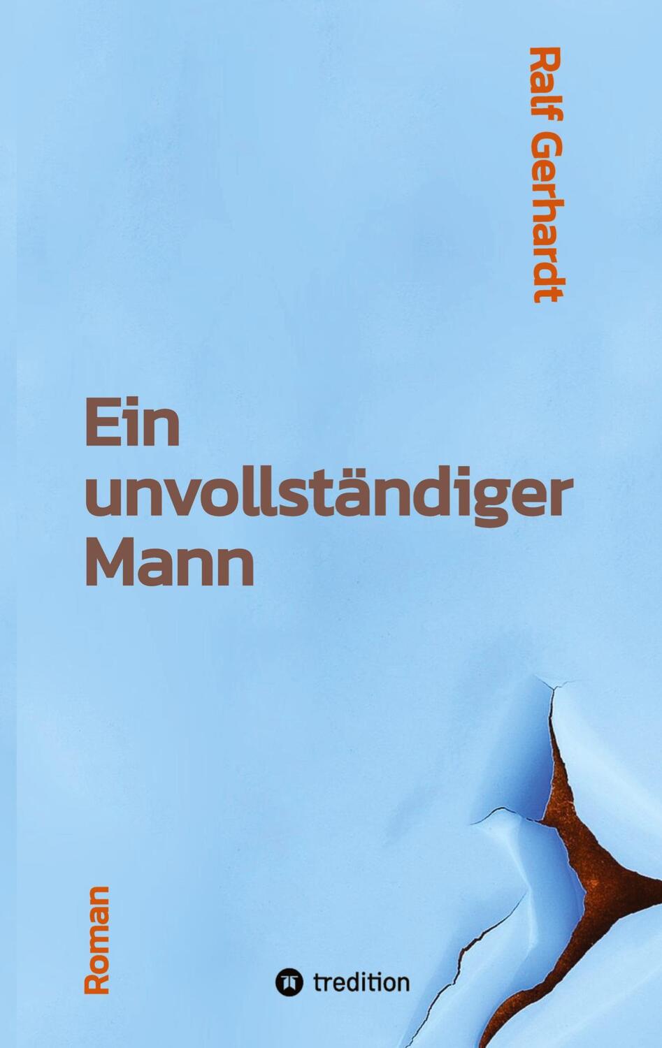 Cover: 9783347907027 | Ein unvollständiger Mann | Ralf Gerhardt | Taschenbuch | Paperback