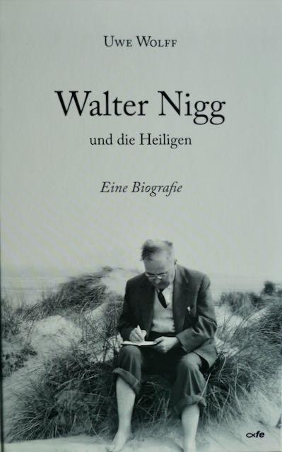 Cover: 9783863573836 | Walter Nigg und die Heiligen | Eine Biografie | Uwe Wolff | Buch
