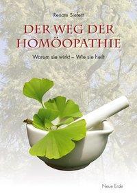 Cover: 9783890606958 | Der Weg der Homöopathie | Warum sie wirkt - Wie sie heilt | Siefert