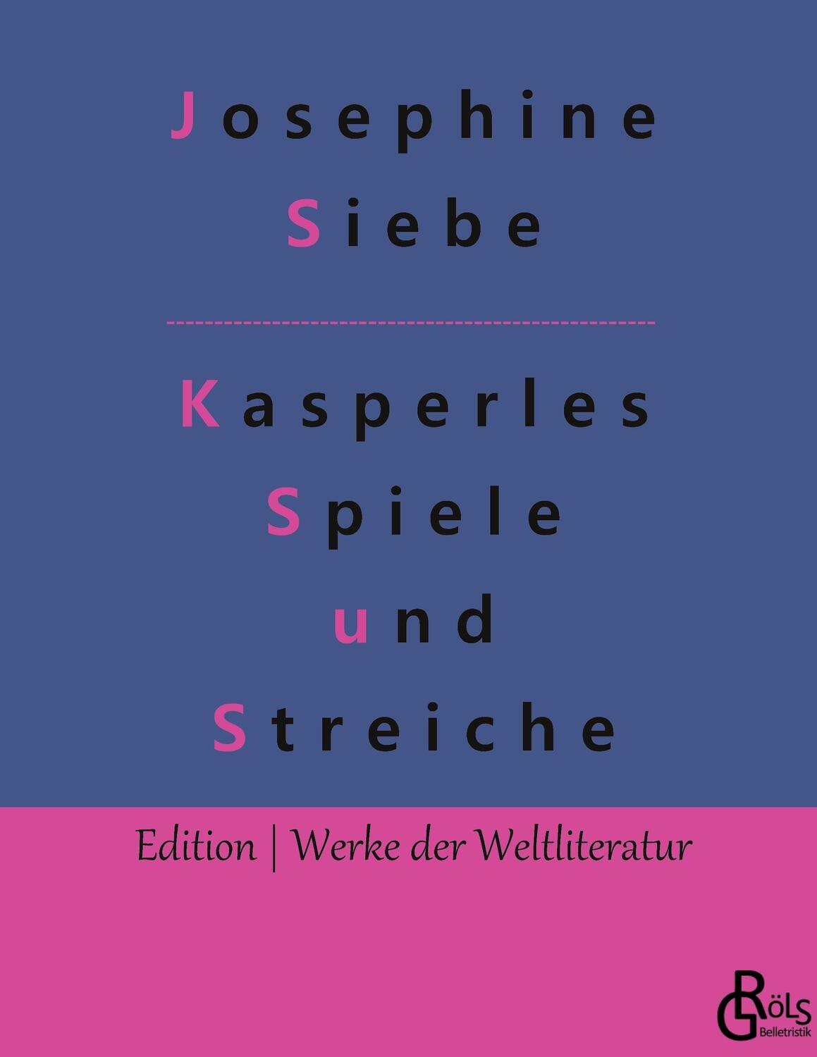 Cover: 9783988282866 | Kasperles Spiele und Streiche | Josephine Siebe | Buch | 128 S. | 2022