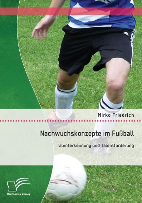 Cover: 9783958507999 | Nachwuchskonzepte im Fußball: Talenterkennung und Talentförderung