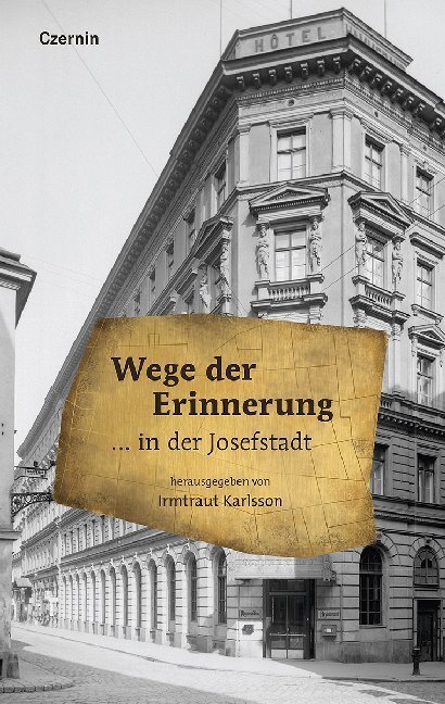Cover: 9783707606553 | Wege der Erinnerung | ... in der Josefstadt | Irmtraut Karlsson | Buch