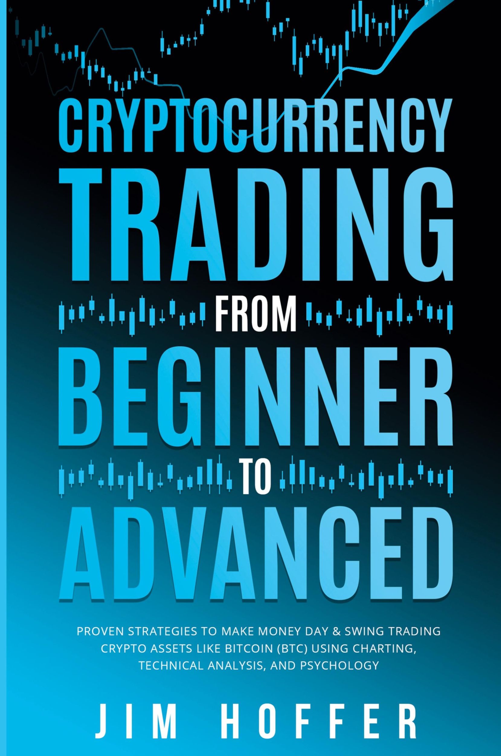 Cover: 9781774341247 | Cryptocurrency Trading from Beginner to Advanced | Jim Hoffer | Buch