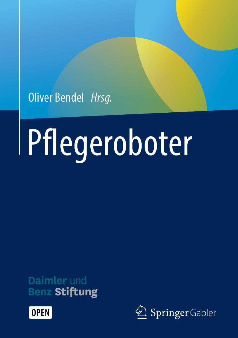 Cover: 9783658226978 | Pflegeroboter | Oliver Bendel | Buch | xi | Deutsch | 2018