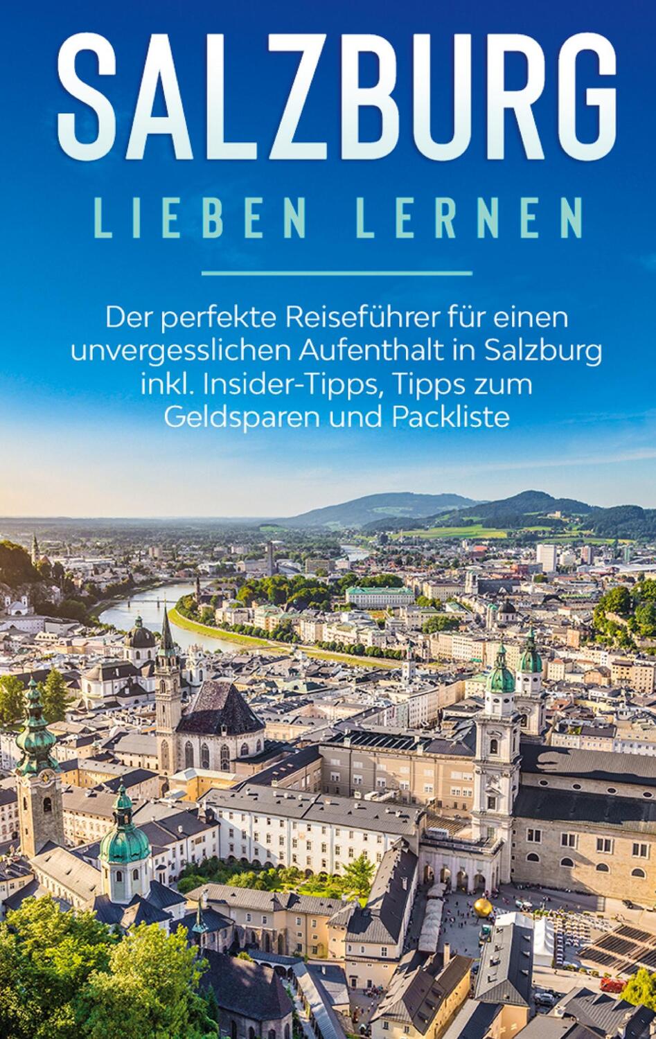 Cover: 9783751960137 | Salzburg lieben lernen: Der perfekte Reiseführer für einen...