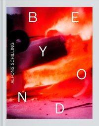 Cover: 9783903153011 | Alfons Schilling | Beyond Photography, Engl/dt | Buch | 288 S. | 2017