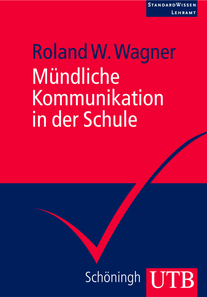 Cover: 9783825228101 | Mündliche Kommunikation in der Schule | Roland W. Wagner | Taschenbuch