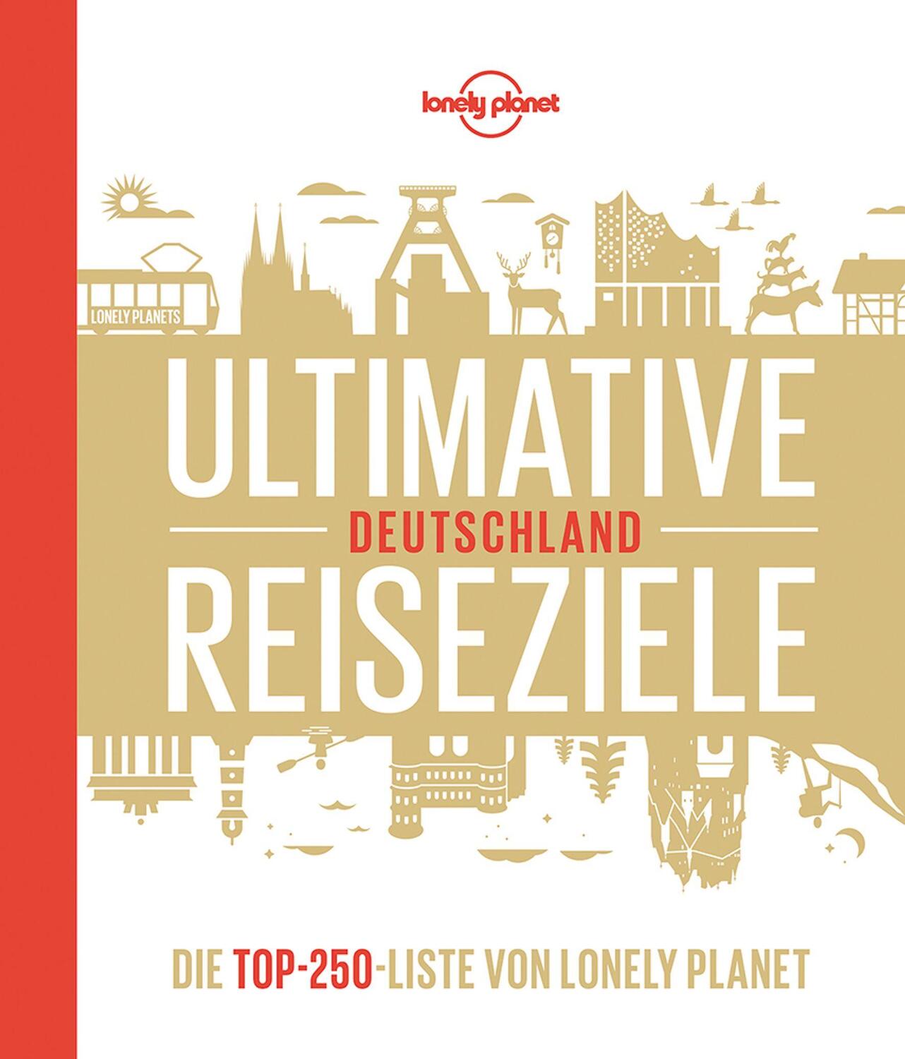 Cover: 9783829736732 | Lonely Planet Bildband Ultimative Reiseziele Deutschland | Buch | 2024