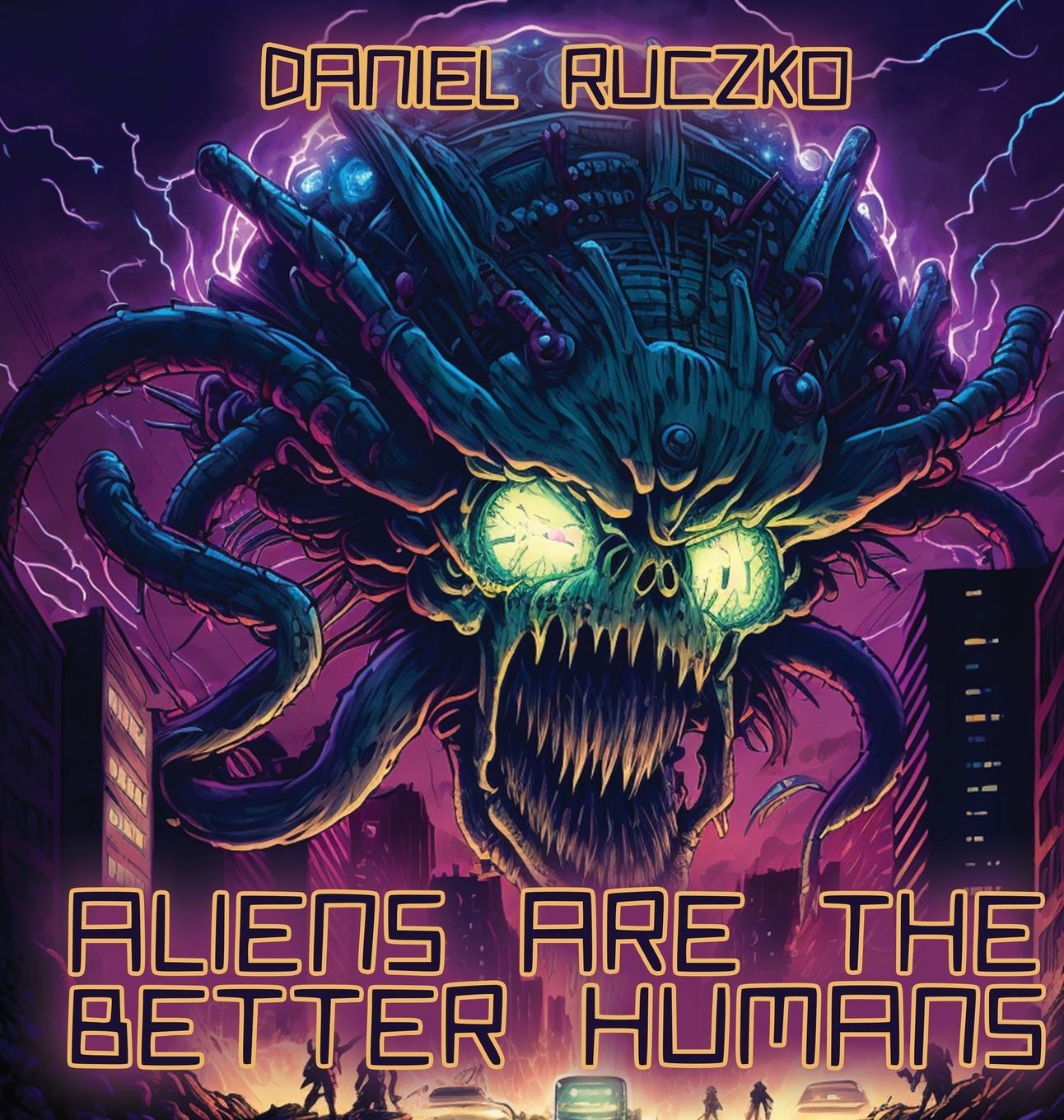 Cover: 9798987997901 | Aliens Are The Better Humans | Daniel Ruczko | Buch | Englisch | 2023