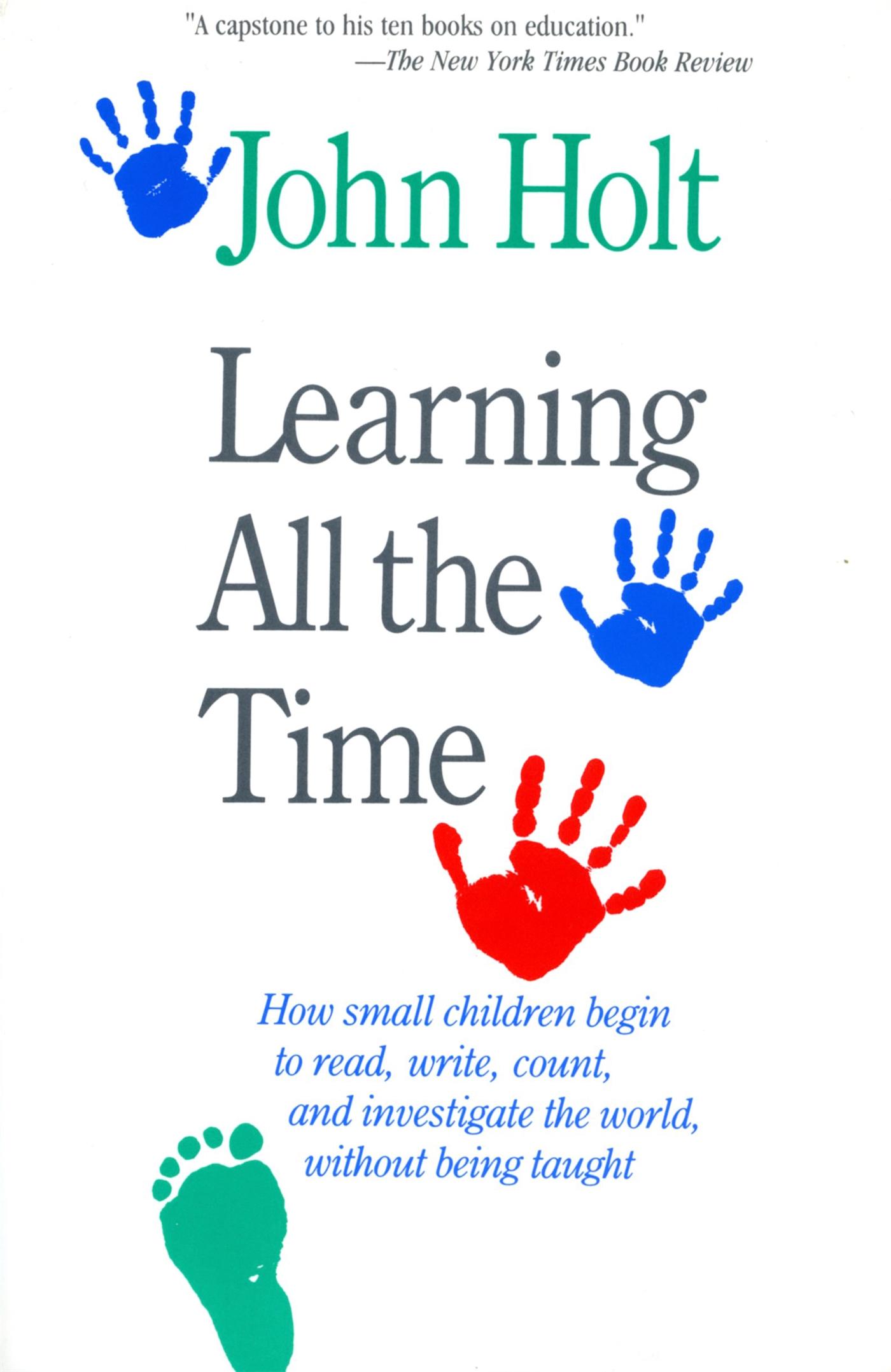 Cover: 9780201550917 | Learning All the Time | John Holt | Taschenbuch | Englisch | 1990