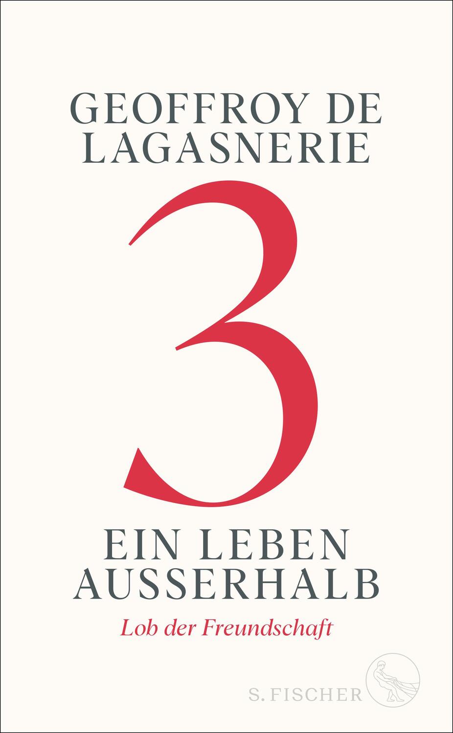 Cover: 9783103975758 | 3 - Ein Leben außerhalb | Lob der Freundschaft | Lagasnerie | Buch