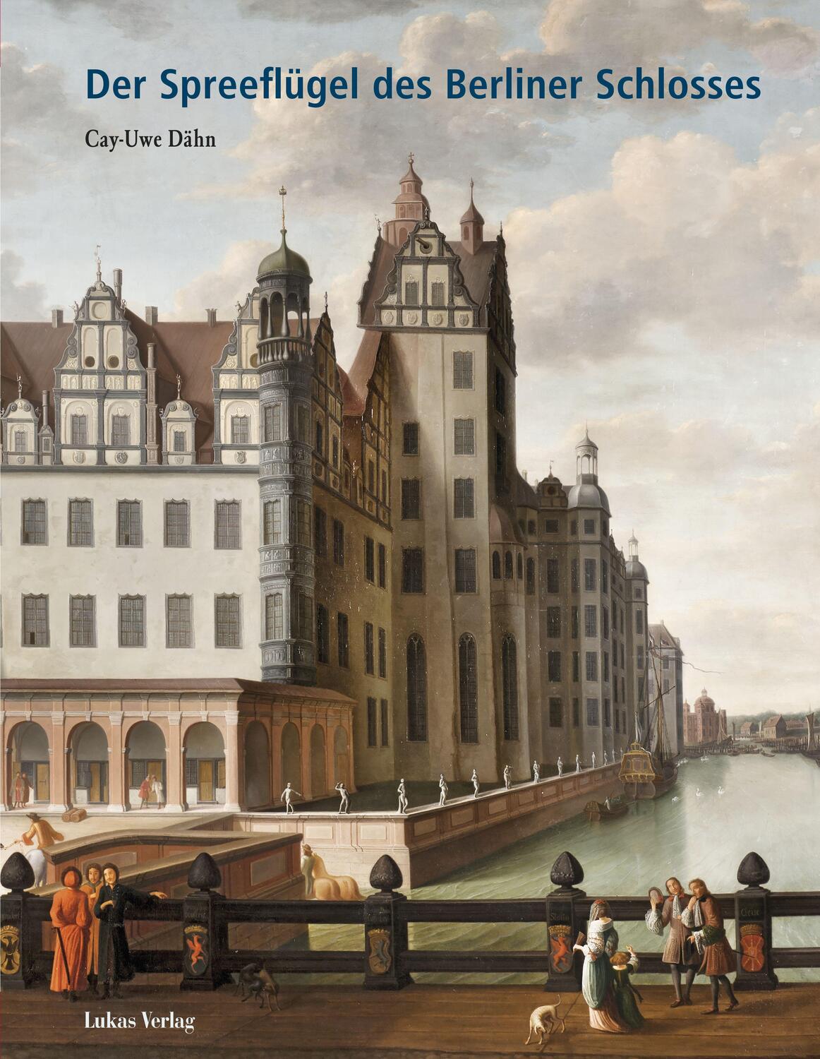 Cover: 9783867323826 | Der Spreeflügel des Berliner Schlosses | Cay-Uwe Dähn | Buch | Deutsch