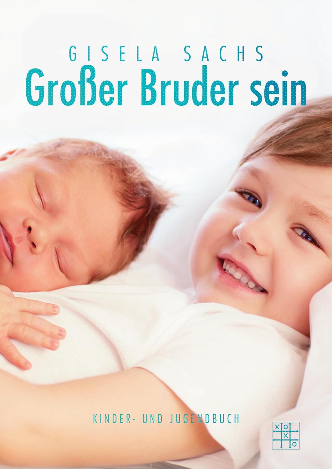 Cover: 9783967521153 | Großer Bruder sein | Gisela Sachs | Taschenbuch | Paperback | 228 S.