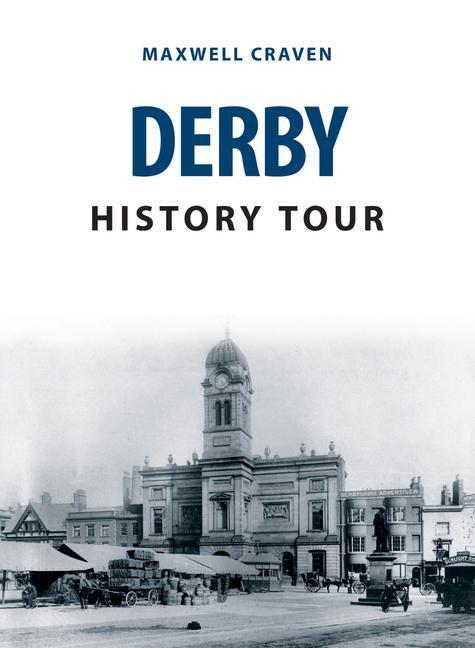 Cover: 9781445693385 | Derby History Tour | Maxwell Craven | Taschenbuch | History Tour