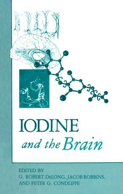 Cover: 9781461280712 | Iodine and the Brain | G. Robert Delong (u. a.) | Taschenbuch | X