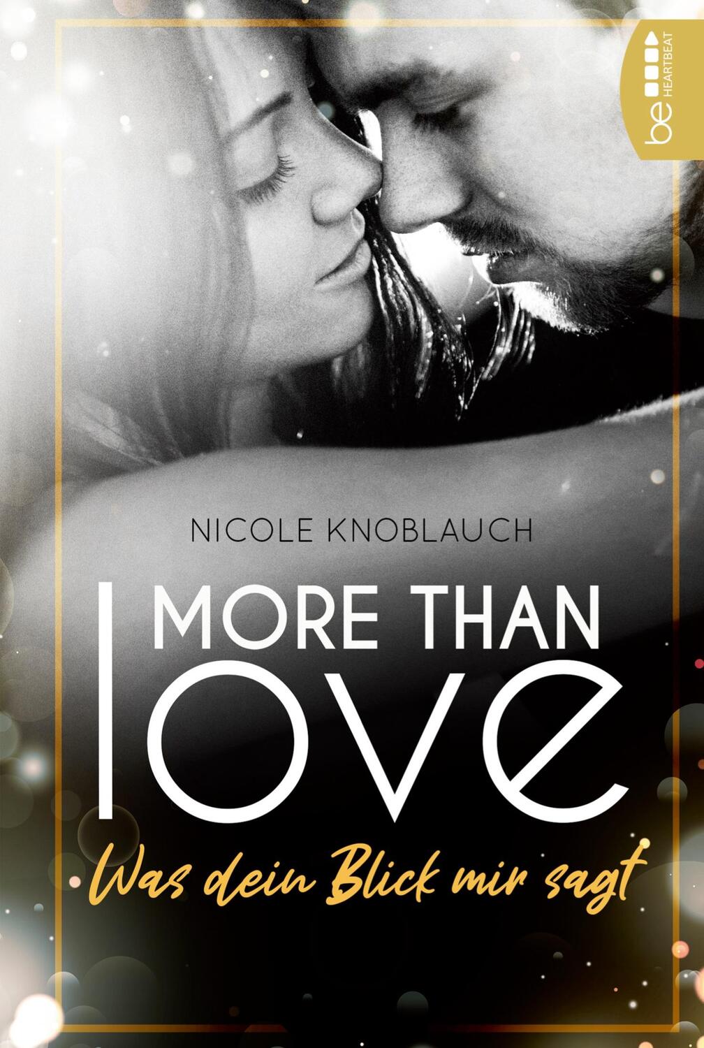 Cover: 9783741302381 | More than Love ¿ Was dein Blick mir sagt | Nicole Knoblauch | Buch