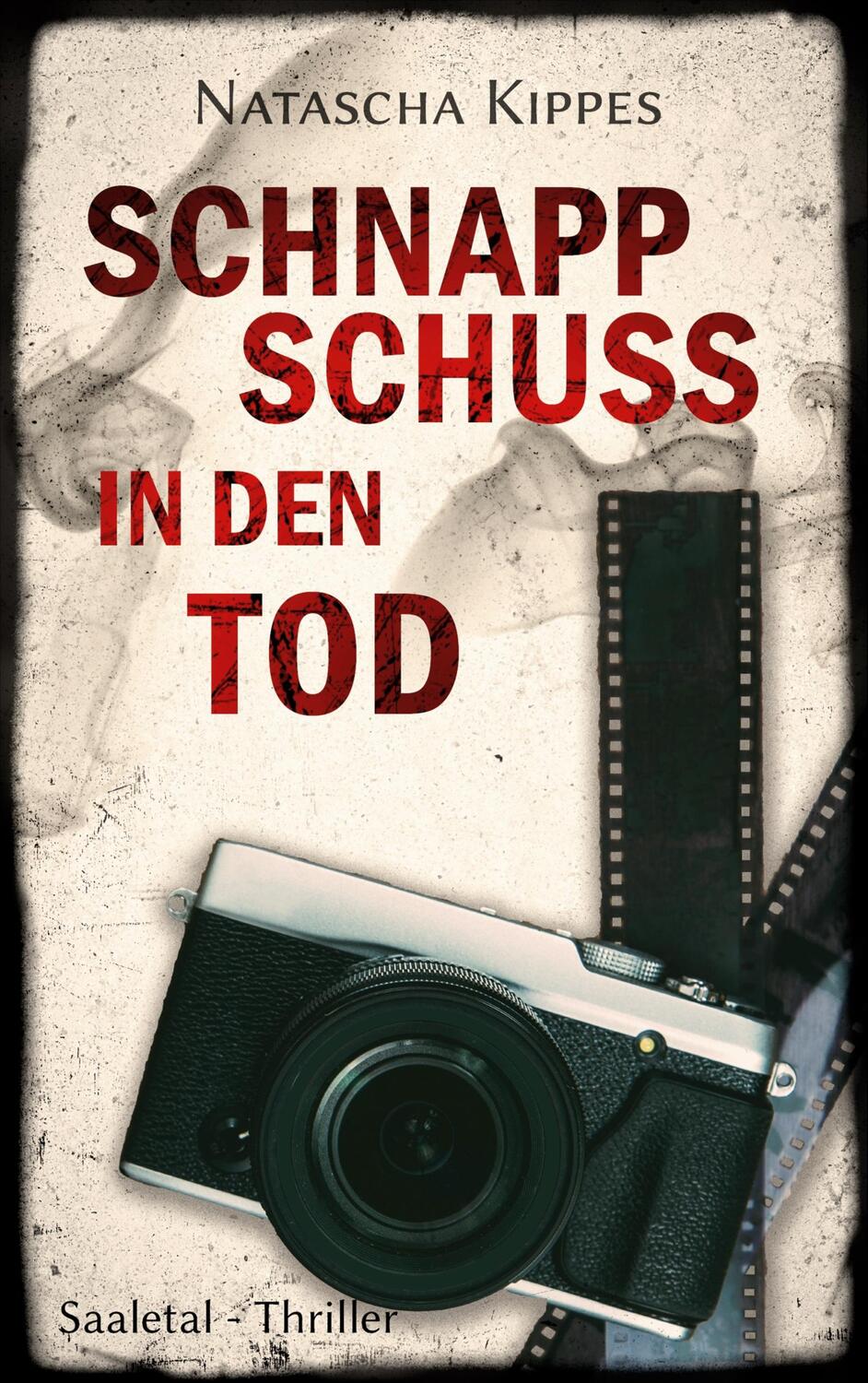 Cover: 9783734706912 | Schnappschuss in den Tod | Saaletal-Thriller | Natascha Kippes | Buch