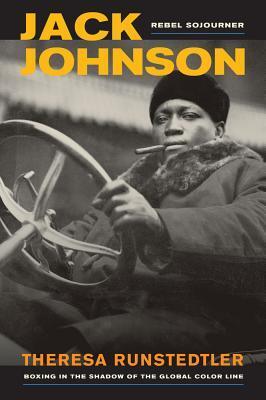 Cover: 9780520280113 | Jack Johnson, Rebel Sojourner | Theresa Runstedtler | Taschenbuch