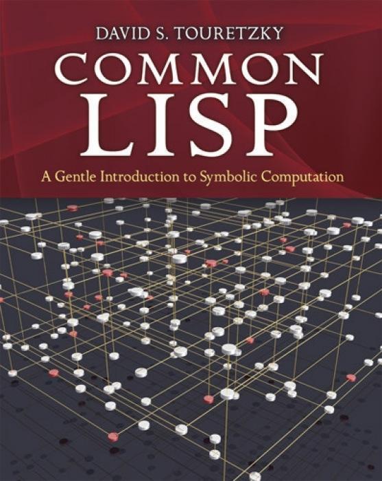 Cover: 9780486498201 | Common LISP: A Gentle Introduction to Symbolic Computation | Touretzky