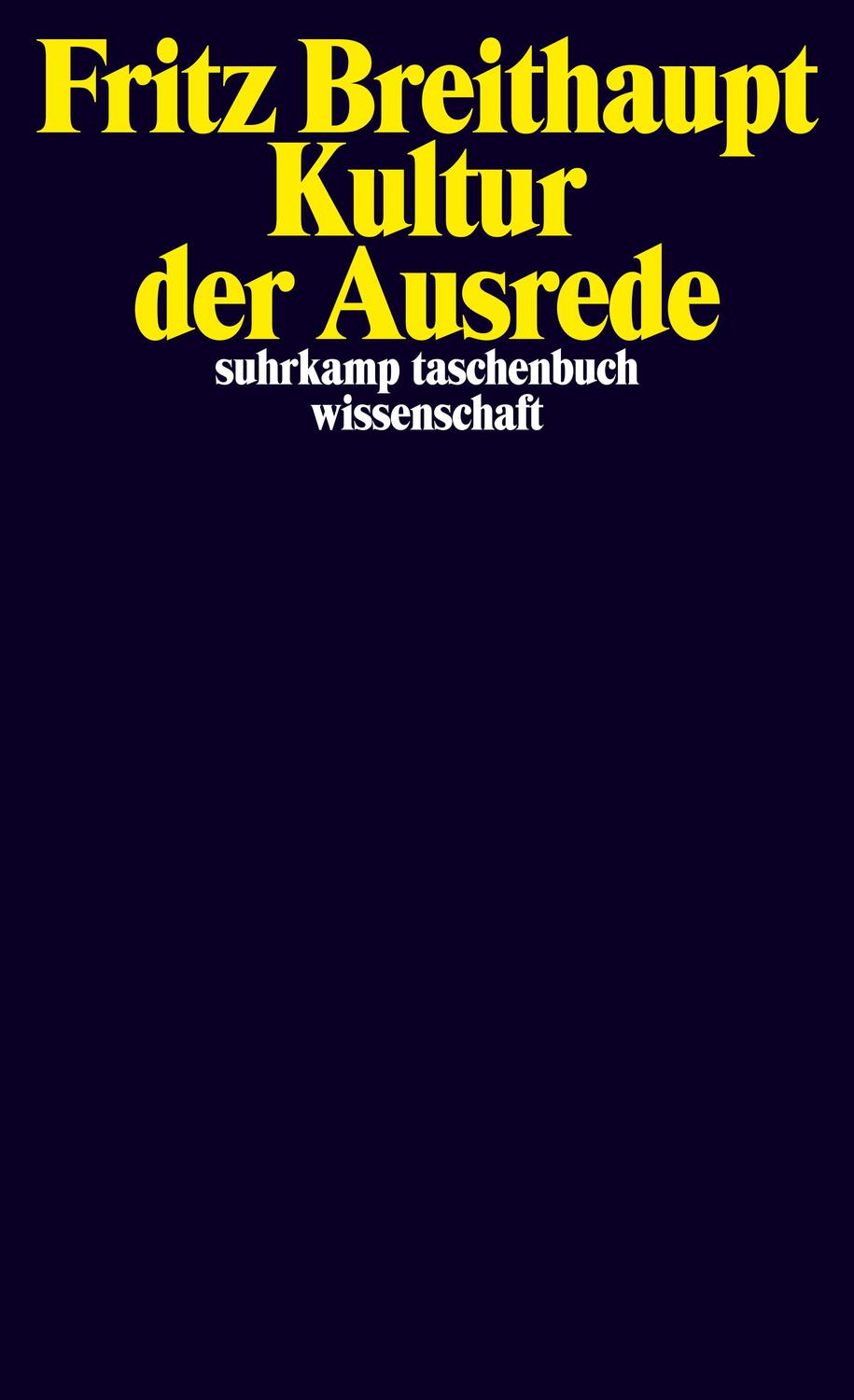 Cover: 9783518296011 | Kultur der Ausrede | Fritz Breithaupt | Taschenbuch | Deutsch | 2012