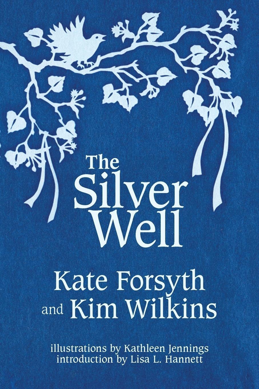 Cover: 9781925212525 | The Silver Well | Kate Forsyth (u. a.) | Taschenbuch | Paperback