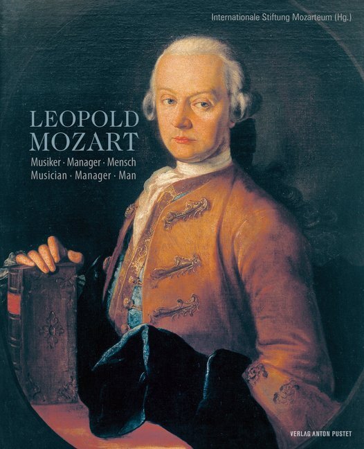 Cover: 9783702509330 | Leopold Mozart | Musiker - Manager - Mensch. Musician - Manager - Man