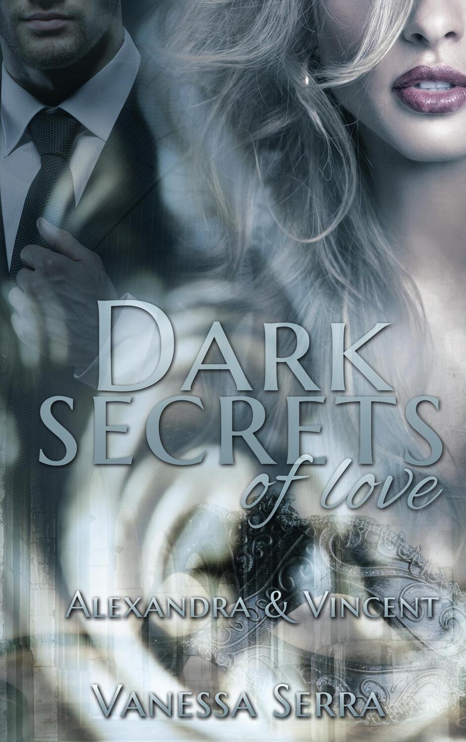 Cover: 9783741293573 | Dark secrets of love | Alexandra und Vincent | Vanessa Serra | Buch