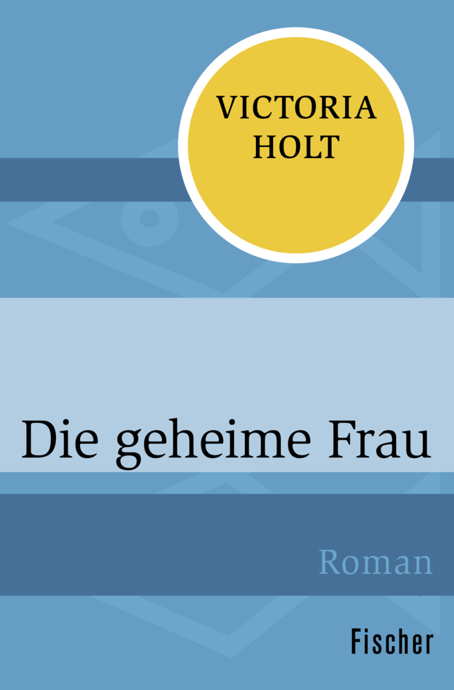 Cover: 9783596320622 | Die geheime Frau | Roman | Victoria Holt | Taschenbuch | 366 S. | 2018