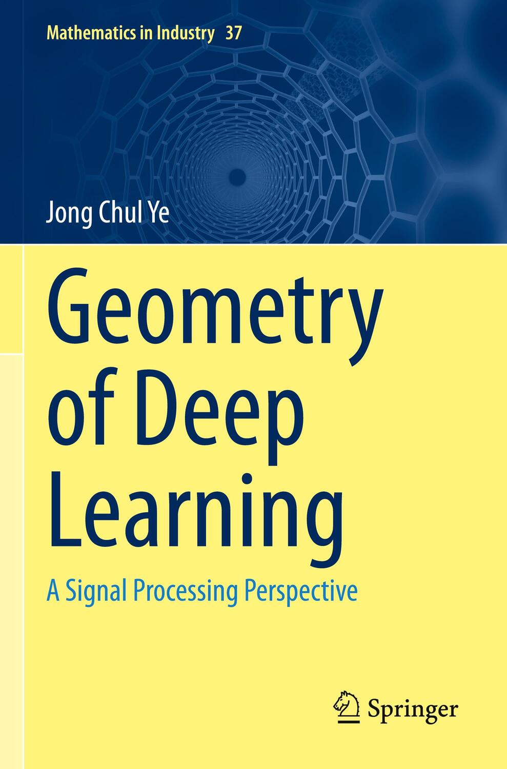 Cover: 9789811660481 | Geometry of Deep Learning | A Signal Processing Perspective | Ye