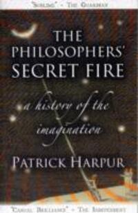 Cover: 9781906069063 | The Philosophers' Secret Fire | A History of the Imagination | Harpur